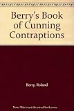 Berry's book of cunning contraptions