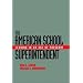 The American School Superintendent: Leading in an Age of Pressure (Jossey Bass Education Series)