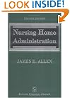 Nursing Home Administration: Fourth Edition