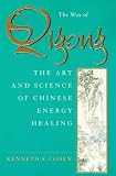 The Way of Qigong: The Art and Science of Chinese Energy Healing