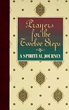 Prayers for the Twelve Steps: A Spiritual Journey