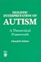Holistic Interpretation of Autism