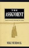 The Assignment: Discovering and Fulfilling Your Divine Destiny