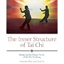 The Inner Structure of Tai Chi: Mastering the Classic Forms of Tai Chi Chi Kung