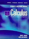 Students Solutions Manual Calculus: Graphical, Numerical, Algebraic