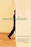 Martin Sloane: A Novel