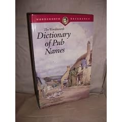 The Wordsworth Dictionary of Pub Names (Wordsworth Reference)