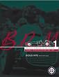BRM: Front Engined Cars, 1945-60 v.1: The Saga of British Racing Motors: Front Engined Cars, 1945-60 Vol 1