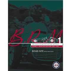 BRM: Front Engined Cars, 1945-60 v.1: The Saga of British Racing Motors: Front Engined Cars, 1945-60 Vol 1