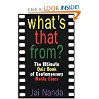 Click here to buy What's That From?: The Ultimate Quiz Book Of Memorable Movie Lines Since 1969 by Jai Nanda.