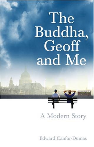 The Buddha, Geoff and Me:  A Modern Story