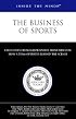 Inside the Minds: The Business of Sports - Executives from Big League Sports (Football, Basketball, Baseball, Hockey) on How a Team Operates Behind the Scenes (Inside the Minds)