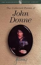 The Collected Poems of John Donne (Wordsworth Poetry Library)