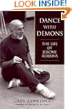 Dance with Demons: The Life of Jerome Robbins