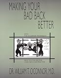 Making Your Bad Back Better, with The O'Connor Technique : How You Can Become Your Own Chiropractor