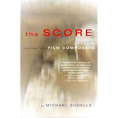 The Score: Interviews with Film Composers
