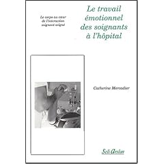 Le travail �motionnel des soignants � l'h�pital. : Le corps au coeur de l'interaction soignant-soign�