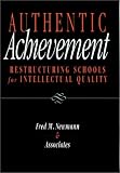 Authentic Achievement: Restructuring Schools for Intellectual Quality (Jossey Bass Education Series)