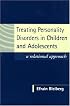 Treating Personality Disorders in Children and Adolescents: A Relational Approach