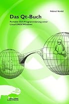 Das QT-Buch. Portable GUI Programmierung unter Linux/UNIX und Windows