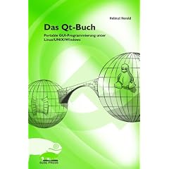 Das QT-Buch. Portable GUI Programmierung unter Linux/UNIX und Windows