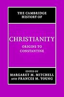 Cambridge History of Christianity. Volume 1: Origins to Constantine