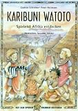 Karibuni Watoto: Spielend Afrika entdecken - Gudrun Schreiber