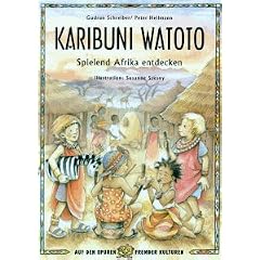 Karibuni Watoto: Spielend Afrika entdecken