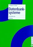 Datenbanksysteme - Eine Einf&uuml;hrung - Alfons Kemper, Andre Eickler