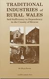 Used : Traditional Industries of Rural Wales: Self-sufficiency to Dependency in the County of Brecon