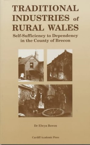 Buy Traditional Industries of Rural Wales: Self-sufficiency to Dependency in the County of Brecon online at Discounted New and Used prices. Delivered to your door with Off-The-Bookshelf.