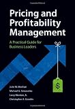 Pricing and Profitability Management: A Practical Guide for Business Leaders