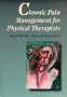 Chronic Pain Management for Physical Therapists, 1e