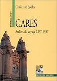 Gares, ateliers du voyage, 1837-1937