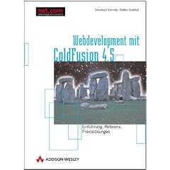 Webapplication Development mit ColdFusion 4.5 . Einf�hrung, Referenz, Praxisl�sungen