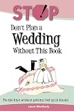 Stop! Don't Plan a Wedding Without This Book