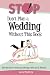 Stop! Don't Plan a Wedding Without This Book