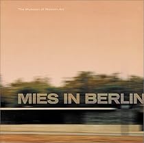 Mies van der Rohe: Mies in Berlin