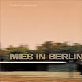 Mies van der Rohe: Mies in Berlin