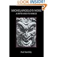 Michelangelo's Nose: A Myth and Its Maker