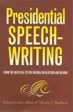Presidential Speechwriting: From the New Deal to the Reagan Revolution and Beyond (Presidential Rhetoric Series, 7) 
