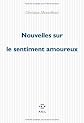 Nouvelles sur le sentiment amoureux (French Edition)