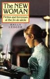 The New Woman: Fiction and Feminism at the Fin De Siecle