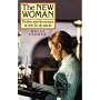 The New Woman: Fiction and Feminism at the Fin De Siecle