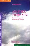 Analysez votre nom. Etude numérologique et astrologique de l alphabet