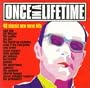 Once in a Lifetime