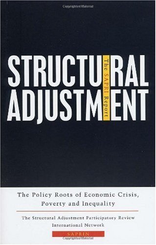 Structural Adjustment: The SAPRI Report