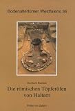 Produkt-Bild: Die r&ouml;mischen T&ouml;pfereien von Haltern, m. CD-ROM
