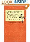 The Charlotte Perkins Gilman Reader, Ann J. Lane, ed.