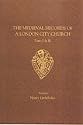 Medieval Records of a London City Church I & II: v. 1 & 2 (Early English Text Society Original Series)